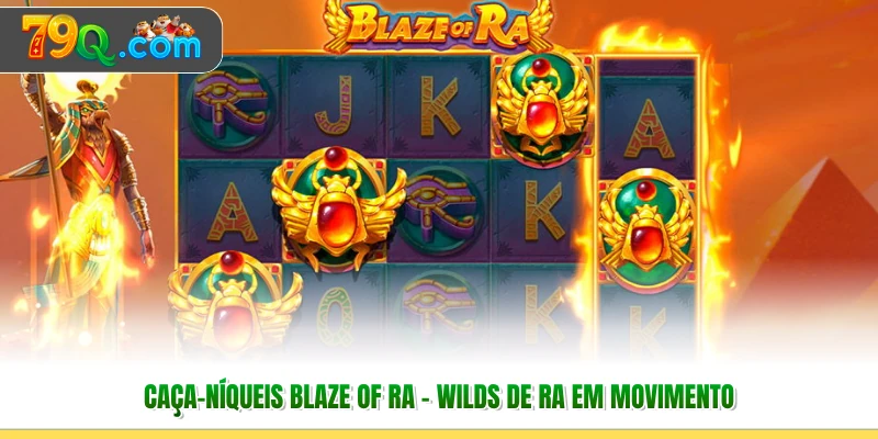 Caça-Níqueis Blaze Of Ra - Wilds De Ra Em Movimento