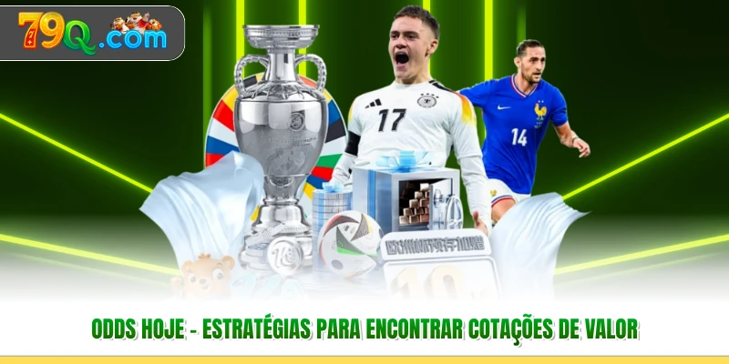 Odds Hoje - Estratégias Para Encontrar Cotações De Valor