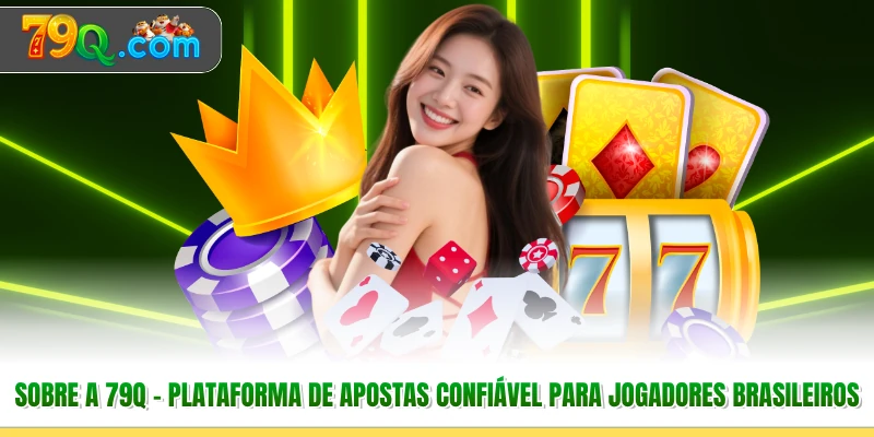 Sobre a 79Q – Plataforma de apostas confiável para jogadores brasileiros